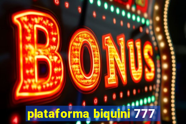 plataforma biquini 777